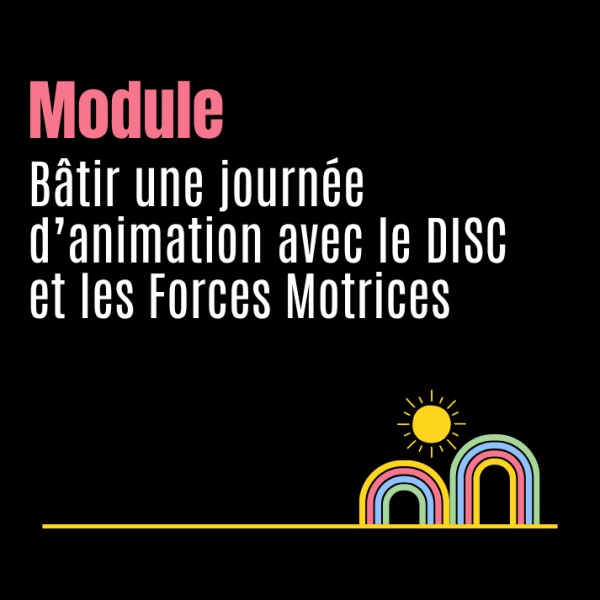 Bâtir une journée d’animation avec le DISC et les Forces Motrices